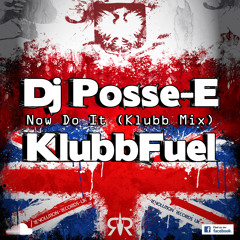 KlubbFuel & Dj Posse-E  Now Do It (Klubb Mix) Sample