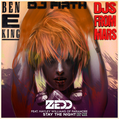 Haley Williams v Ben E. King v DJs From Mars - Stay the Night By Me (DJ Firth Club Mashup)