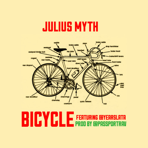 Julius Myth- Bicycle ft. Years Lata prod. by Passport Rav