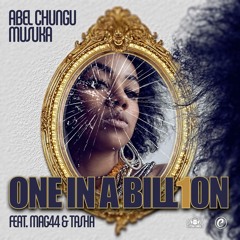 One In A Billion - Abel Chungu feat. Mag44 & Tasha #CTA101