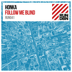 Honka - Follow Me Blind [Radio Edit]