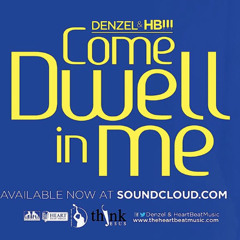 Come Dwell In Me (More and More) - Toucing God's Heart 2013