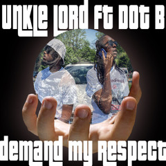 Unkle Lord - Demand My Respect ( DJ Bake Exclusive )