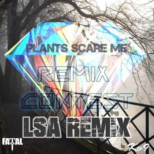 Kv9 - Plants Scare Me (LSA Remix)