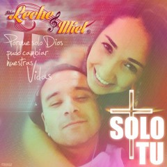 DúoLeche&Miel - Sólo Tú
