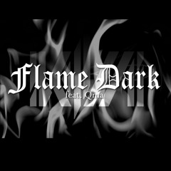 Flame Dark (feat. Qma)