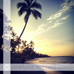 Zoo#Clique - Finer Things (Original Mix)