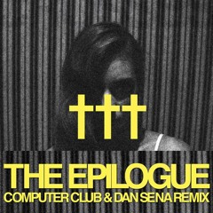 Crosses - The Epilogue (Computer Club & Dan Sena Remix)
