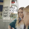 White Walls/Cant Hold Us/Same Love/Thrift Shop (Acoustic Mashup)