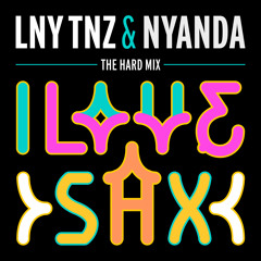 LNY TNZ & Nyanda - I Love Sax