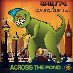 Sporty-O & Specimen A - Across The Pond EP -  Preview [28.07.14]
