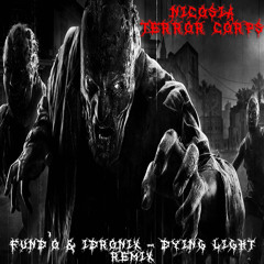 Fund'o & IDRONIX - Dying Light (Nicosia Terror Corps Remix) (2014) (NOT-MASTERED, DEMO VERSION)