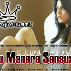 Maraña Musik Ft JL Loyal & AD - Tu Manera Sensual [Official Remix 2014 Prod MMX]