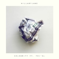 HillaryJane - Celebrity ft. Thi'sl