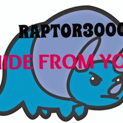 R∀PTOR3000 - HIDE FROM YOU