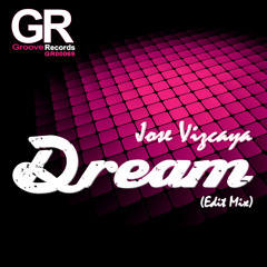 Jose Vizcaya - Dream (Edit Mix)