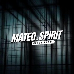 Mateo & Spirit - Black Room