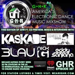 GHR - Ghetto House Radio - Kaskade + 3lau & More - Show 387