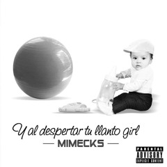 07. Guarda tus lagrimas - Mimecks ft Morocho  Nogal(Y al despertar tu llanto Girl)[Prod Lpn Records]