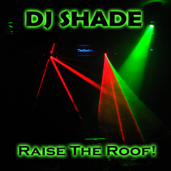 DJ Shade - Raise The Roof