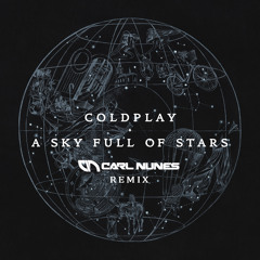 A Sky Full Of Stars (Carl Nunes Remix) FREE DOWNLOAD!