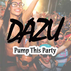 Dazu - Pump This Party