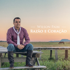 Wilson Paim - Razão e Coração