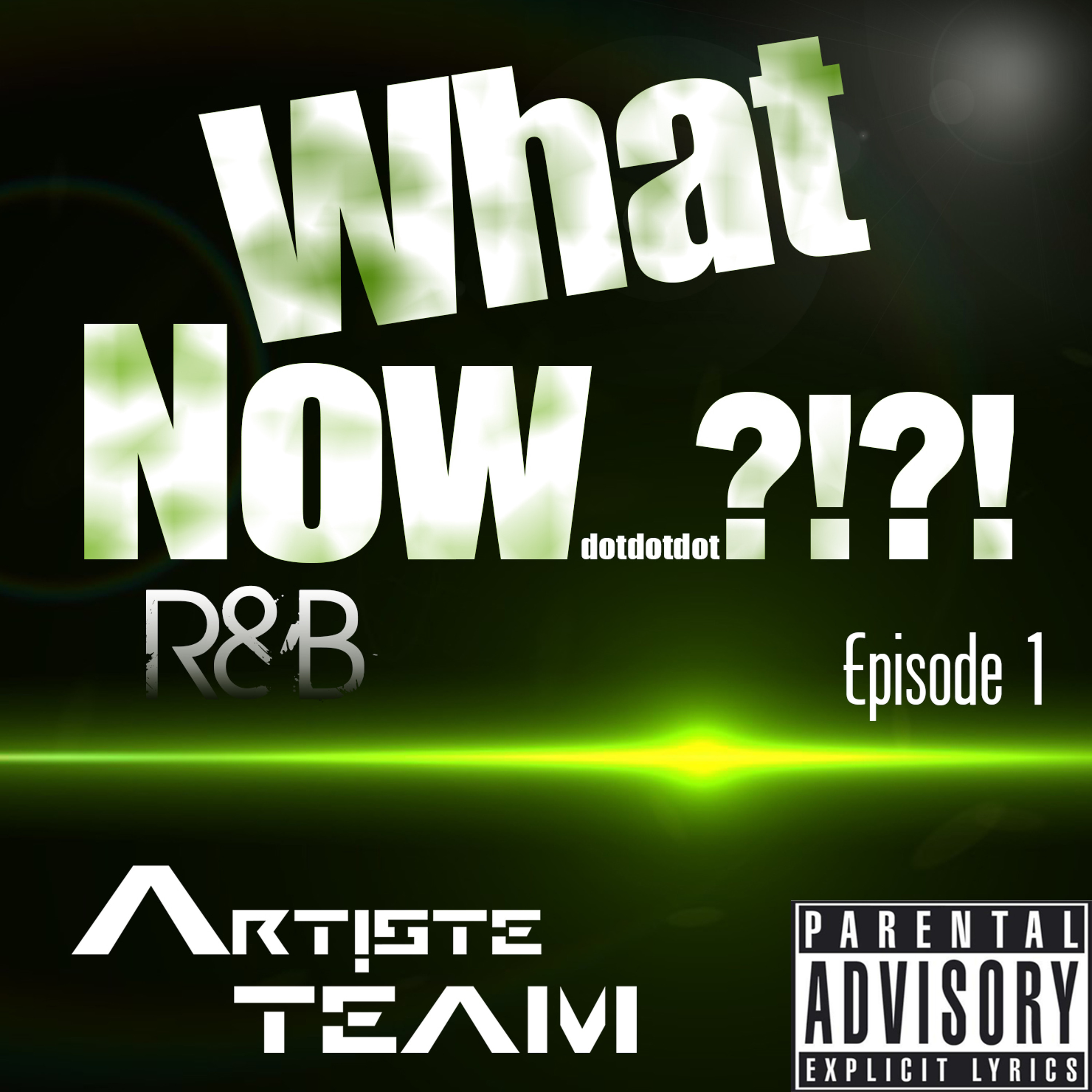 What Now… ?!?! {R&B} (Episode 1) episode artwork