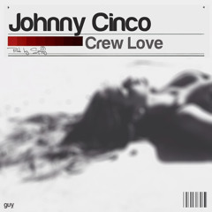 Crew Love [Prod. By Spiffy] - Johnny Cinco