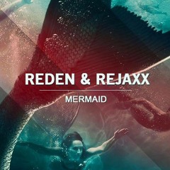 Reden & Rejaxx - Mermaid (Original Mix)[Free DL] SUPPORTED BY AZHEE
