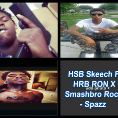 HSB Skeech Ft HRB RON X Smashbro Rock - Spazz
