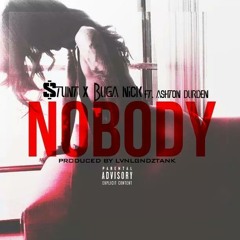 $tunt & Buga Nick - Nobody (feat. Ashton Durden) [Prod X LVNLGNDZTANK]