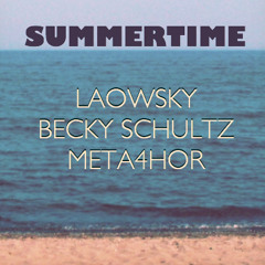 Summertime ft. Becky Schultz and MetA4hor
