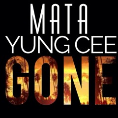 Gone - Mata ft. Yung Cee