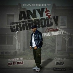 Cassidy - Any & Errrbody ft. Fred Money