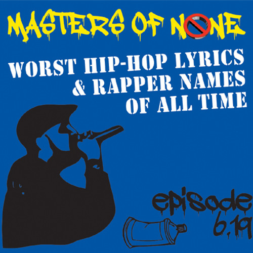 MON Classic-6.19: Worst Rap Names & Lyrics Of All Time