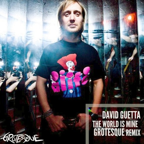 David Guetta – The World Is Mine (Grotesque Remix)