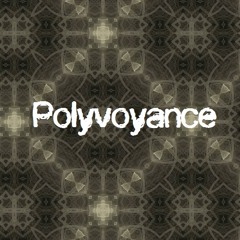 Polyvoyance - Lucid Flow