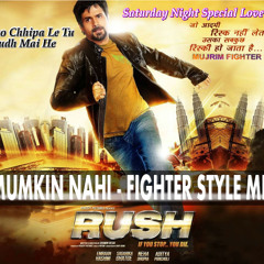Mumkin Nahi - Rush 2012 (Fighter Mix) Dj Fighter