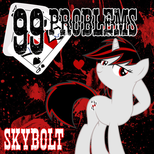 99 Problems - SkyBolt (Fallout: Equestria - Project Horizons)