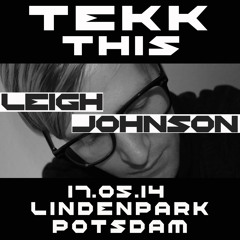 Leigh Johnson Live - 17.05.14 TEKK THIS Lindenpark Potsdam