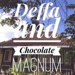 Deffa and Chocolate Magnum - Selama Ini Kau Itu