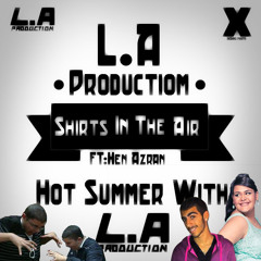 L.A Production Ft. Hen Azran - חולצות באוויר
