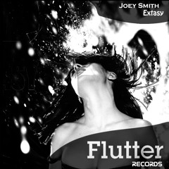 JOEY SMITH - Extasy (Original Mix) [Flutter Records]