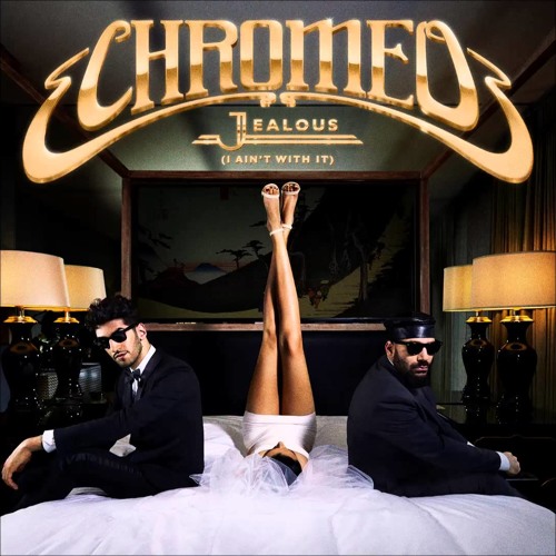 Stream CHROMEO - JEALOUS ( Rollin So HARD RE-MASH ) FREE Download mp3 by  JAMES tha Dj | Listen online for free on SoundCloud