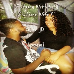 Blu JD - Future With Life (Outkast Prototype Cover)[Poem]