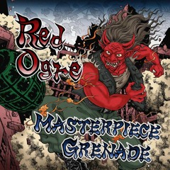 RedOgre - MASTERPIECE GRENADE (X-FADE DEMO)