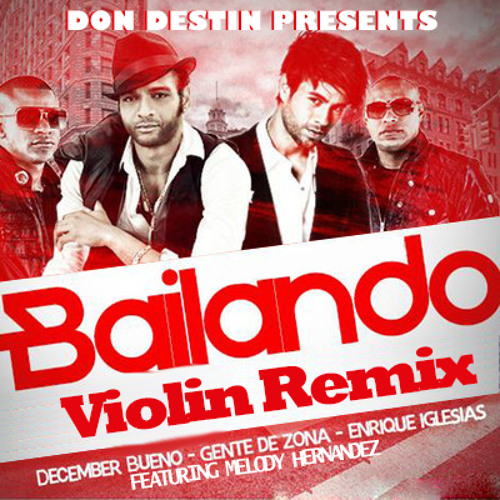 Stream Bailando Violin Cover Feat. Melody Hernandez by Don Destin | Listen  online for free on SoundCloud