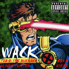 WACK - Jazz The Awkward, Oliver Twisted, Max K & Kyler