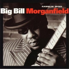 Big Bill Morganfield, "Strong Man Holler"